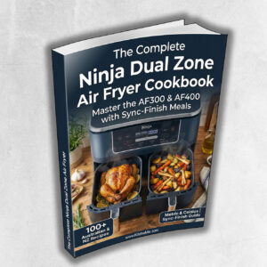 The Complete Ninja Dual Zone Air Fryer Cookbook