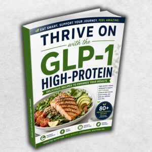 Thrive on GLP-1 with the High-Protein